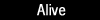 Alive