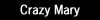 Crazy Mary