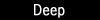 Deep