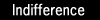 Indifference