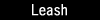 Leash