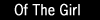 Of The Girl
