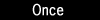 Once
